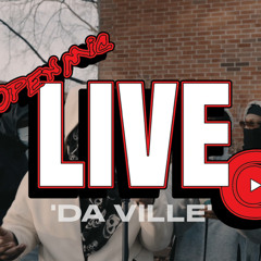 Da Ville - Open Mic LIVE (feat. 100 OTD, Off Radar & KsBvndz)