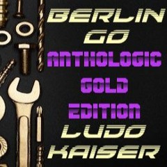 Ludo Kaiser live set - Berlin Go - Anthologic Gold Edition - Connexion Live 05/11/21