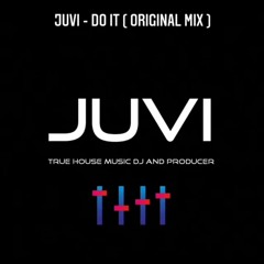 JUVI - DO IT { ORIGINAL MIX]