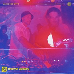 Caska b2b BRYN - Critical Feeling x Revolver Upstairs