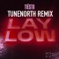 Tiësto - Lay Low (Tunenorth Remix)