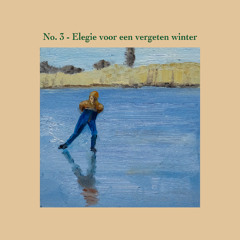 No. 3 - Elegie voor een vergeten winter