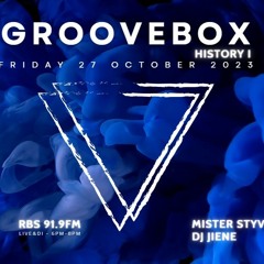 #4 GROOVEBOX HISTORY BY MISTER STYV & DJ JIENE 27102023