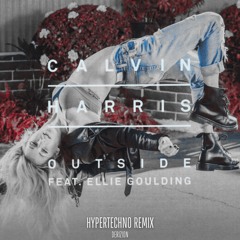Calvin Harris - Outside ft. Ellie Goulding (Derizion Hypertechno Remix)FREE DOWNLOAD