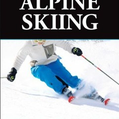 [View] PDF EBOOK EPUB KINDLE Alpine Skiing (Outdoor Adventures Series) by  Ronald W. Kipp ✅