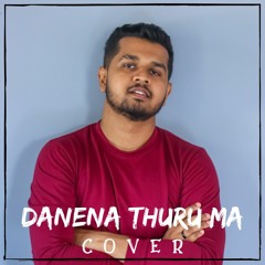 Danena Thuru Ma Song Cover By Sahan Liyanage