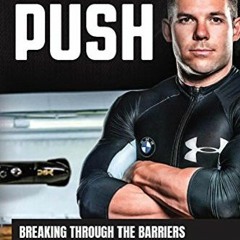 [READ] [EBOOK EPUB KINDLE PDF] PUSH: Breaking through the Barriers by  Johnny Quinn �
