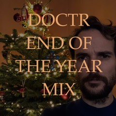 Doctr - End Of The Year Mix