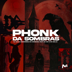 Phonk das Sombras (feat. Mc Gw & MESSOREM)