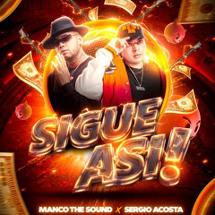 Manco The Sound x Sergio Acosta - Sigue asi