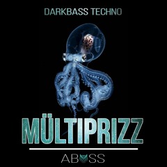 MÜLTIPRIZZ - ABYSS