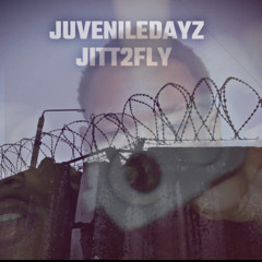 Jitt2flyy - JuvenileDayz