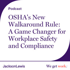 OSHA's New Walkaround Rule: A Game Changer for Workplace Safety and Compliance