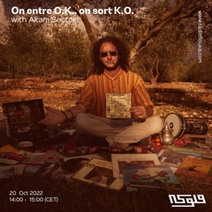 On entre O.K., on sort K.O. with AKAM SECTOR - 20/10/2022