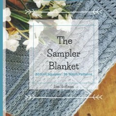 [DOWNLOAD] KINDLE ✉️ The Sampler Blanket: 30 Knit Squares - 30 Stitch Patterns by  Li