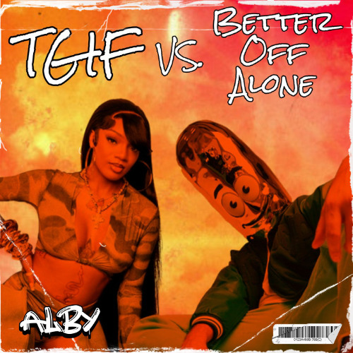TGIF (Alby 'Better Off Alone' Edit) [FREE DOWNLOAD]