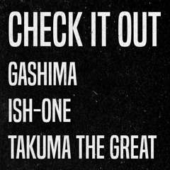 Check It Out feat. ISH-ONE, TAKUMA THE GREAT