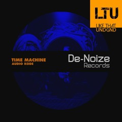 Premiere: Audio KoDe - Time Machine | De-Noize Records