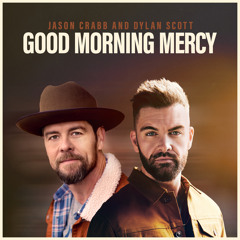 Good Morning Mercy (feat. Dylan Scott)