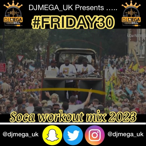 FRIDAY30: SOCA WORKOUT MIX 2023 - ROAD READY @djmega_uk