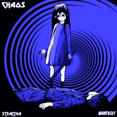 CHAOS (StealthA Remix) - MUST DIE!