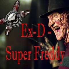 Ex-D - Super Freddy