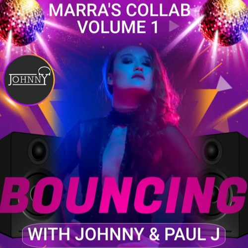 Bouncing With Johnny & Paul J (Marra's Collab V1)
