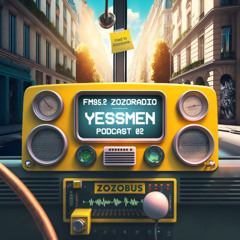 ZOZORADIO - Yessmen Podcast 02