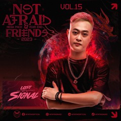NOT AFRAID & FRIENDS - Mega Pack Year End 2023 Vol.15 - Guest LOST SIGNAL (ELECTRO, PSY, PROG HOUSE)