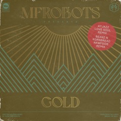 MF Robots - Gold (Atjazz Love Soul Remix)