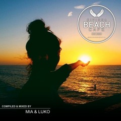 𝗘𝗶𝘃𝗶𝘀𝘀𝗮 𝗕𝗲𝗮𝗰𝗵 𝗖𝗮𝗳𝗲 - Compiled & mixed by Mia & Luko