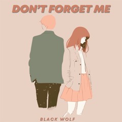 Don't Forget Me (VIP Mix)