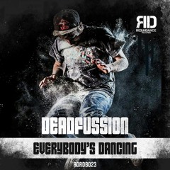 Deadfussion - Everybody's Dancing