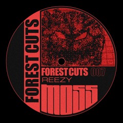 Forest Cuts 007 : Reezy