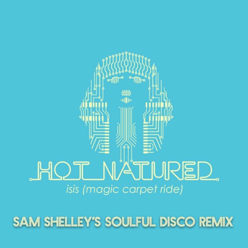 Hot Natured Isis (Sam Shelley's Soulful Disco Remix)