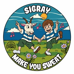 PREMIERE: Sigray - Make You Sweat (Alternative Version) [Lisztomania Records]