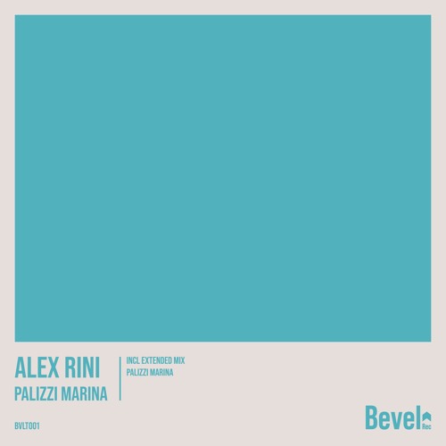 Alex Rini - Palizzi Marina (Extended Mix) [Bevel Rec]