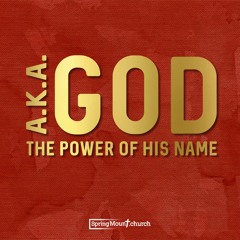 A.K.A. God - The Power Of His Name: El Roi 21-11-21-AM