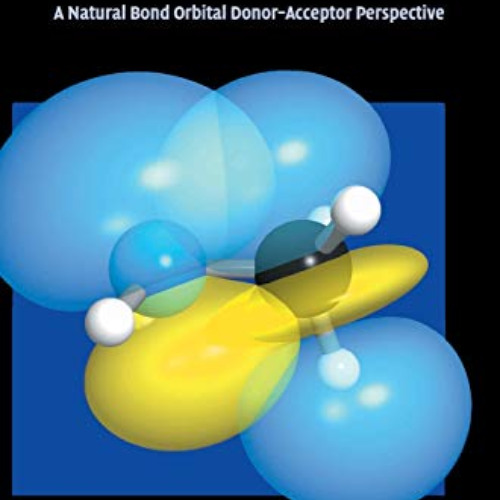 [Access] EPUB 📁 Valency and Bonding: A Natural Bond Orbital Donor-Acceptor Perspecti