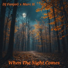DJ FanjoG x Marc H. - When The Night Comes