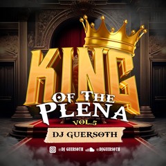 DJ GUERSOTH - KING OF THE PLENA Vol.5 MIX PLENA 2023