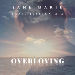 OVERLOVING - Jane Marie Feat. Jessica Mia
