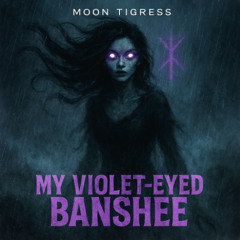 My Violet-eyed Banshee