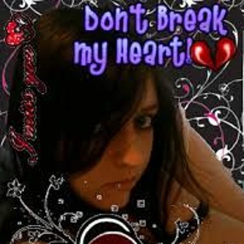 BREAK UR LITTLE HEART </333