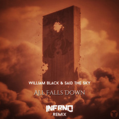 William Black & Said The Sky - All Falls Down (INFRNO Remix) FREE DOWNLOAD