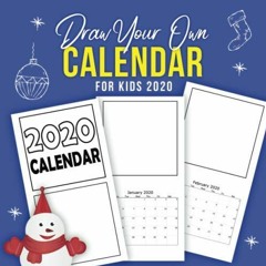 READ [PDF EBOOK EPUB KINDLE] Draw Your Own Calendar For Kids 2020: A 2020 Wall Calendar For Kids by