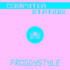 Computer Station - Froggystyle *MEGAMIX*