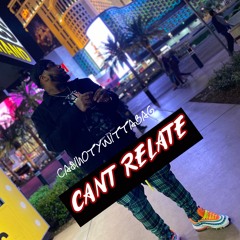 Ca$inoTyWittabag - Can't Relate