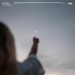 le moon - For a Night