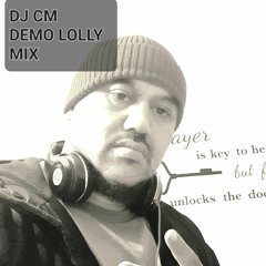 DJ CM MIX LOLLIES DEMO